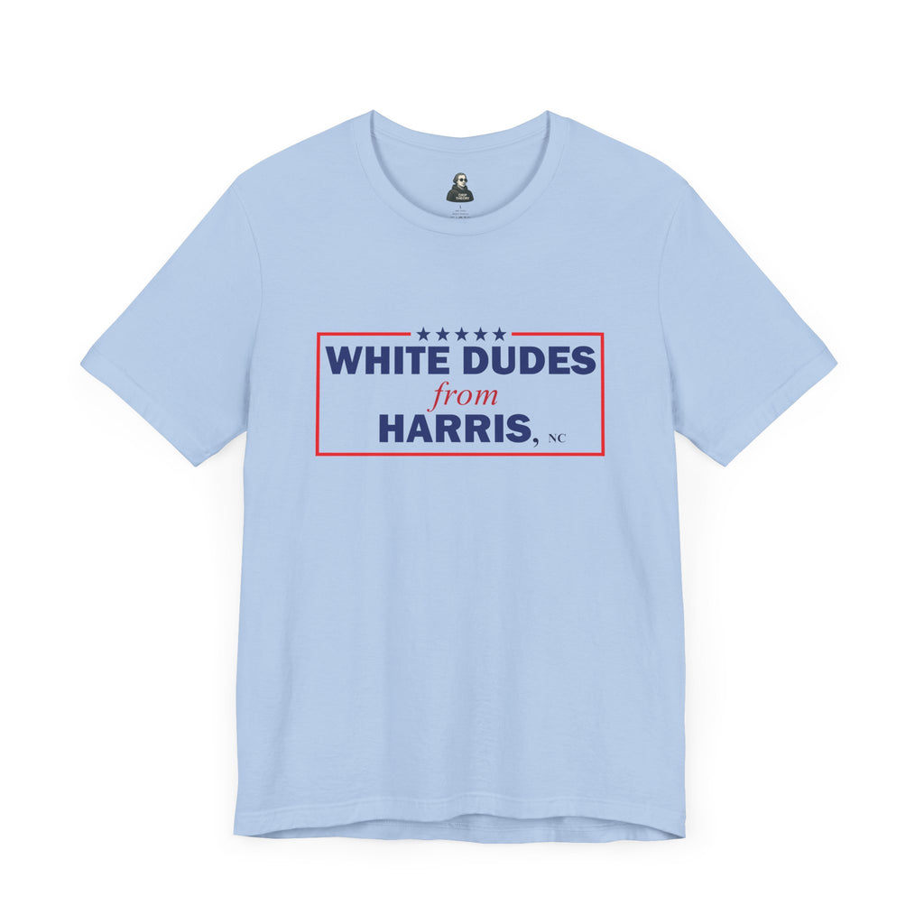 White dudes from Harris t-Shirt