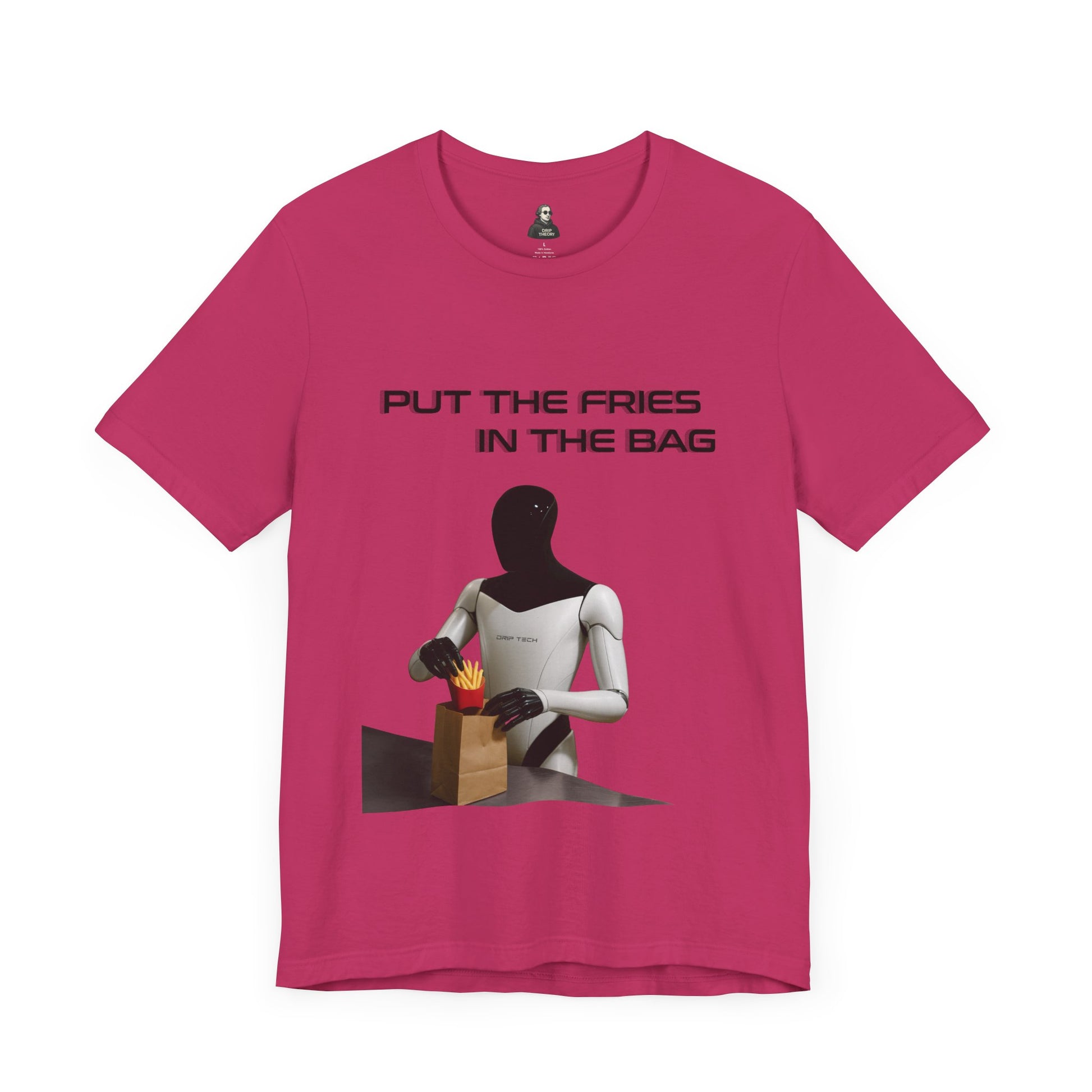 Put the fries in the bag t-shirt